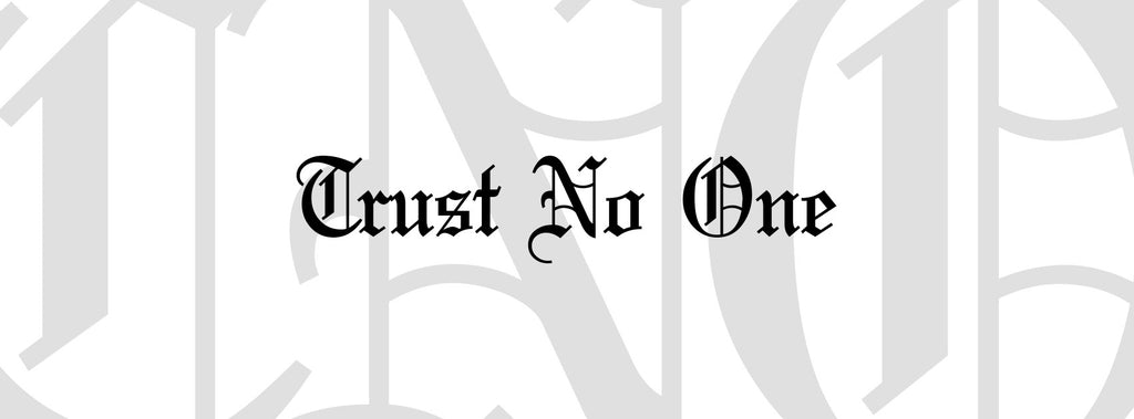 Welcome to Trust No One