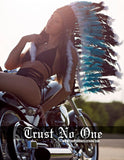 Trust No One TN1 TrustNoBody TrustNoOne TNO Anybody Don't Anyone Model Babe Poster Headdress Head Dress Native American Indian biker chick bikini